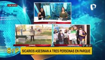 Comas: Frente a niños asesinan a tres personas en un parque