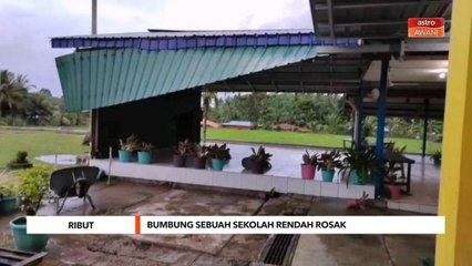 Ribut | Bumbung sebuah sekolah rendah rosak