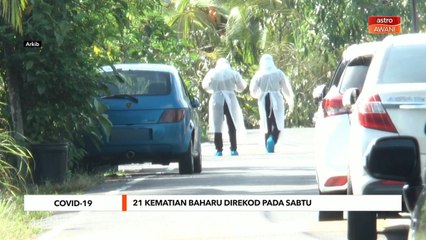 COVID-19 | 21 kematian baharu direkod pada Sabtu