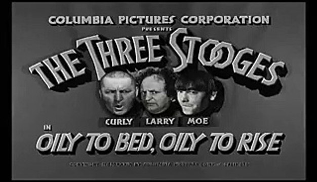 Oily to Bed, Oily to Rise (1939 - (Comedy, Short) [Three Stooges]