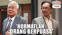 Hormat orang puasa, lepas raya debatlah sepuas hati - kem Najib