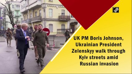 UK PM Boris Johnson, Ukrainian President Zelenskyy walk through Kyiv streets amid Russian invasion