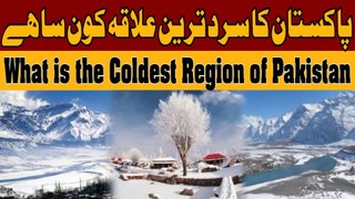 What is the Coldest Region of Pakistan - 92 Facts