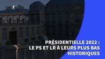 Présidentielle 2022 : le PS et LR à leurs plus bas historiques