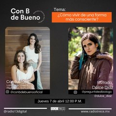 Con B de Bueno: ¿Cómo vivir de una forma más consciente?