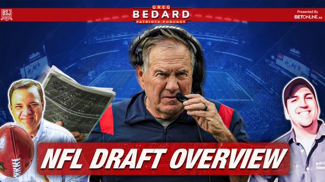 NFL Draft Overview w/ Kevin Field | Greg Bedard Patriots Podcast