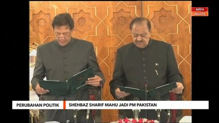 Perubahan Politik | Shehbaz Sharif mahu jadi PM Pakistan