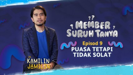 Member Suruh Tanya - Puasa Tetapi Tidak Solat [EP 9]