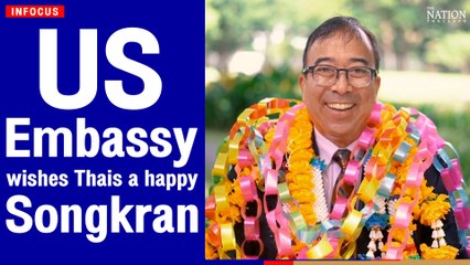 US Embassy wishes Thais a happy Songkran | The Nation