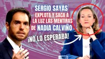 Sergio Sayas explota como nunca y saca a la luz las mentiras de Nadia Calviño