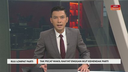 RUU Lompat Parti | Tak pecat Wakil Rakyat enggan turuti kehendak parti