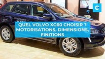 Volvo XC60 : lequel choisir ? Motorisation, finitions, dimensions, couleurs