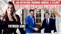 ¿Ha intentado engañar Sánchez a Feijóo? Patricia Sanz (El Debate) analiza la  pifia del presidente