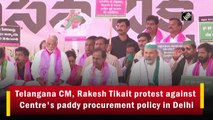 Telangana CM, Rakesh Tikait protest against Centre's paddy procurement policy in Delhi