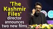 'The Kashmir Files' director Vivek Agnihotri announces two new films