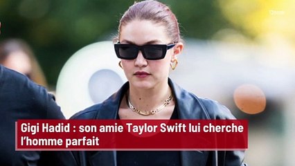 Découvrez la personne qui cherche l'homme parfait pour Gigi Hadid