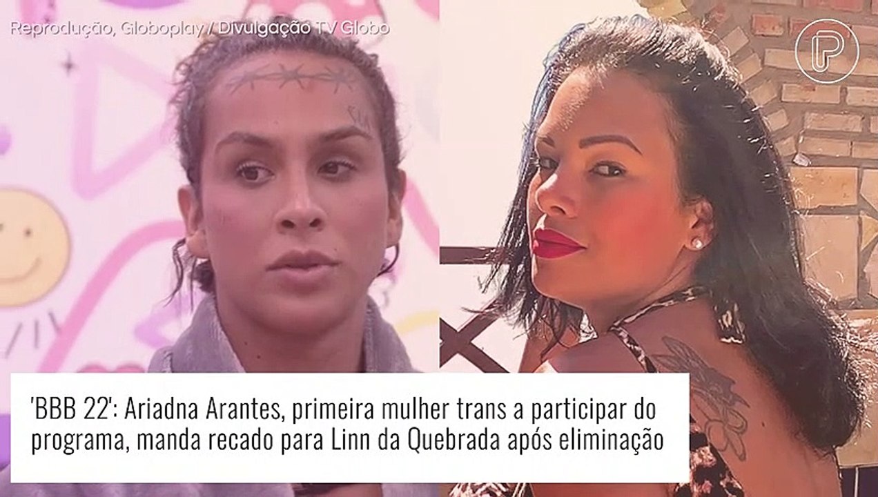 'BBB 22': eliminada, Linn da Quebrada ganha recado de Ariadna Arantes, 1ª mulher trans do programa. Veja!