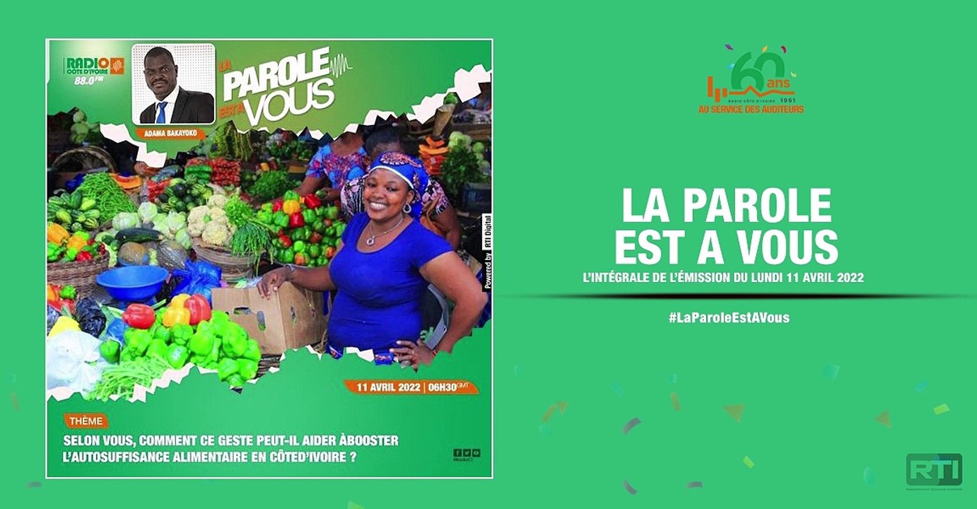 La parole est à vous du 11 avril 2022 par Adama Bakayoko [ Radio Côte d'Ivoire ]