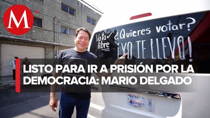 "Si hay que ir a prisión por defender nuestra democracia, estamos listos" Mario Delgado