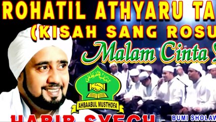 Kisah Sang Rosul ( Rohatil Athyaru Tasydu ) Habib Syech ( 2015 )