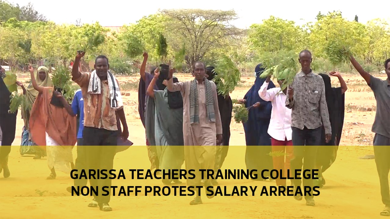 Garissa Teachers Training College non staff protest salary arrears