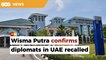Diplomats failed to make proper arrangements for PM’s Dubai visit, says Wisma Putra