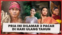 Pria Ini Dilamar 3 Pacar Sekaligus di Hari Ulang Tahun, Total Mas Kawin Sampai Ratusan Juta