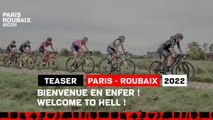 #ParisRoubaixFemmes 2022 - Teaser : Bienvenu en Enfer !