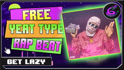   [ FREE ] Yeat Type Beat2022  || Get Lazy
