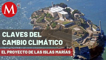 Semar ofrecerá tours en barco y avión a Islas Marías | Claves del cambio climático
