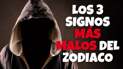 Los 3 signos más malos del Zodiaco