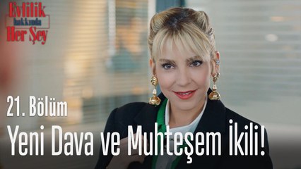 Yeni dava ve muhteşem ikili! - Evlilik Hakkında Her Şey 21. Bölüm