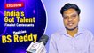 EXCLUSIVE: India's Got Talent Finalist Contestant Magician BS Reddy On His Magic Trick
