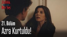 Azra kurtuldu! - Evlilik Hakkında Her Şey 21. Bölüm