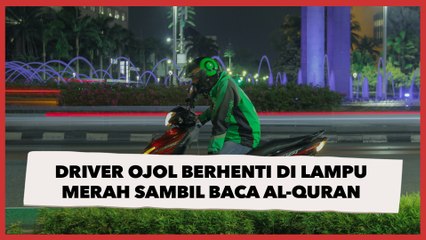 Viral Driver Ojol Berhenti di Lampu Merah Sambil Baca Alquran, Warganet Berdebat