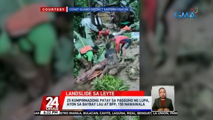 25 kumpirmadong patay sa pagguho ng lupa, ayon sa Baybay LGU at BFP; 150 nawawala | 24 Oras
