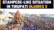 Andhra Pradesh: 3 injured in a stampede-like situation at the Tirumala shrine | OneIndia News