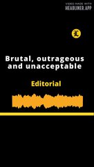 Editorial en inglés l Brutal, outrageous and unacceptable