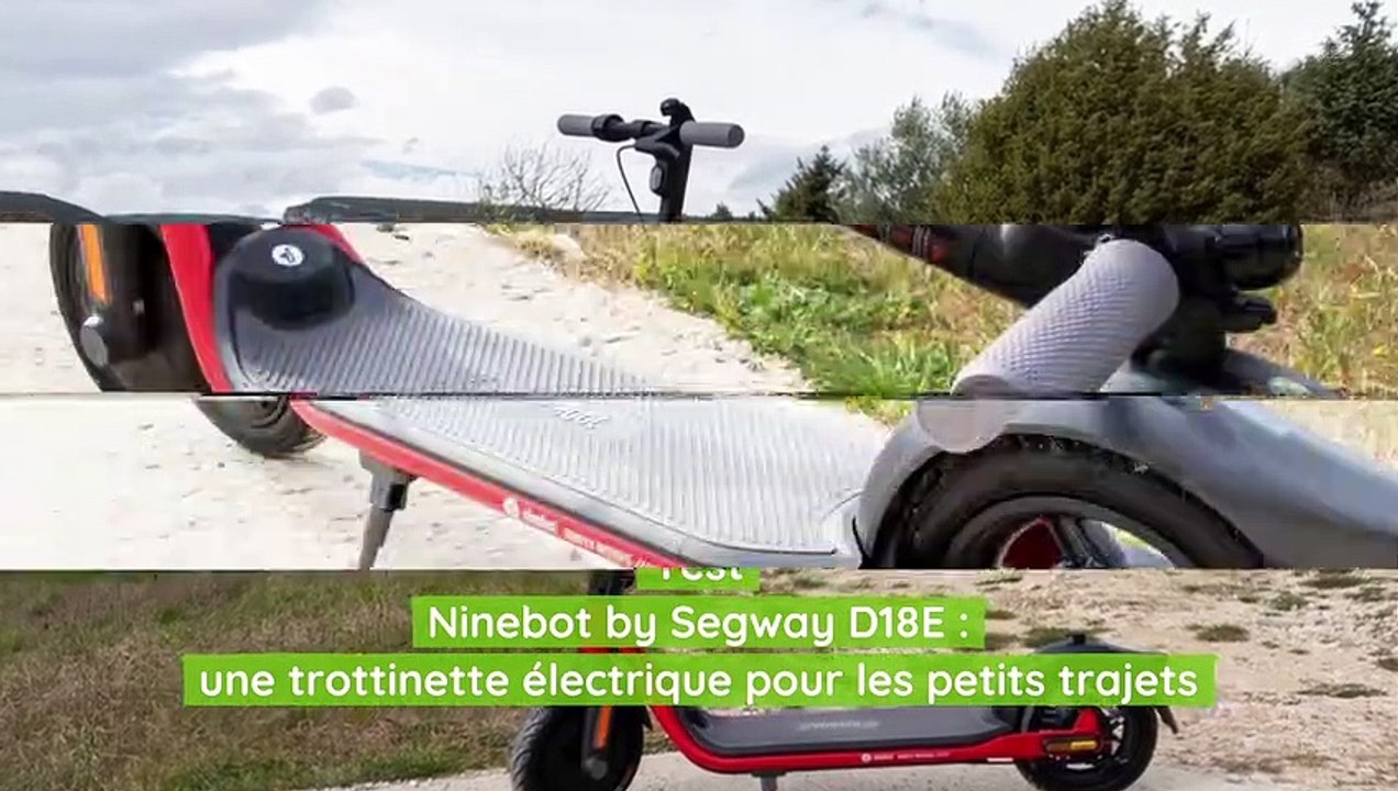 Test Ninebot by Segway D18E : une trottinette é...