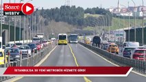 İstanbul’da 30 yeni metrobüs hizmete girdi
