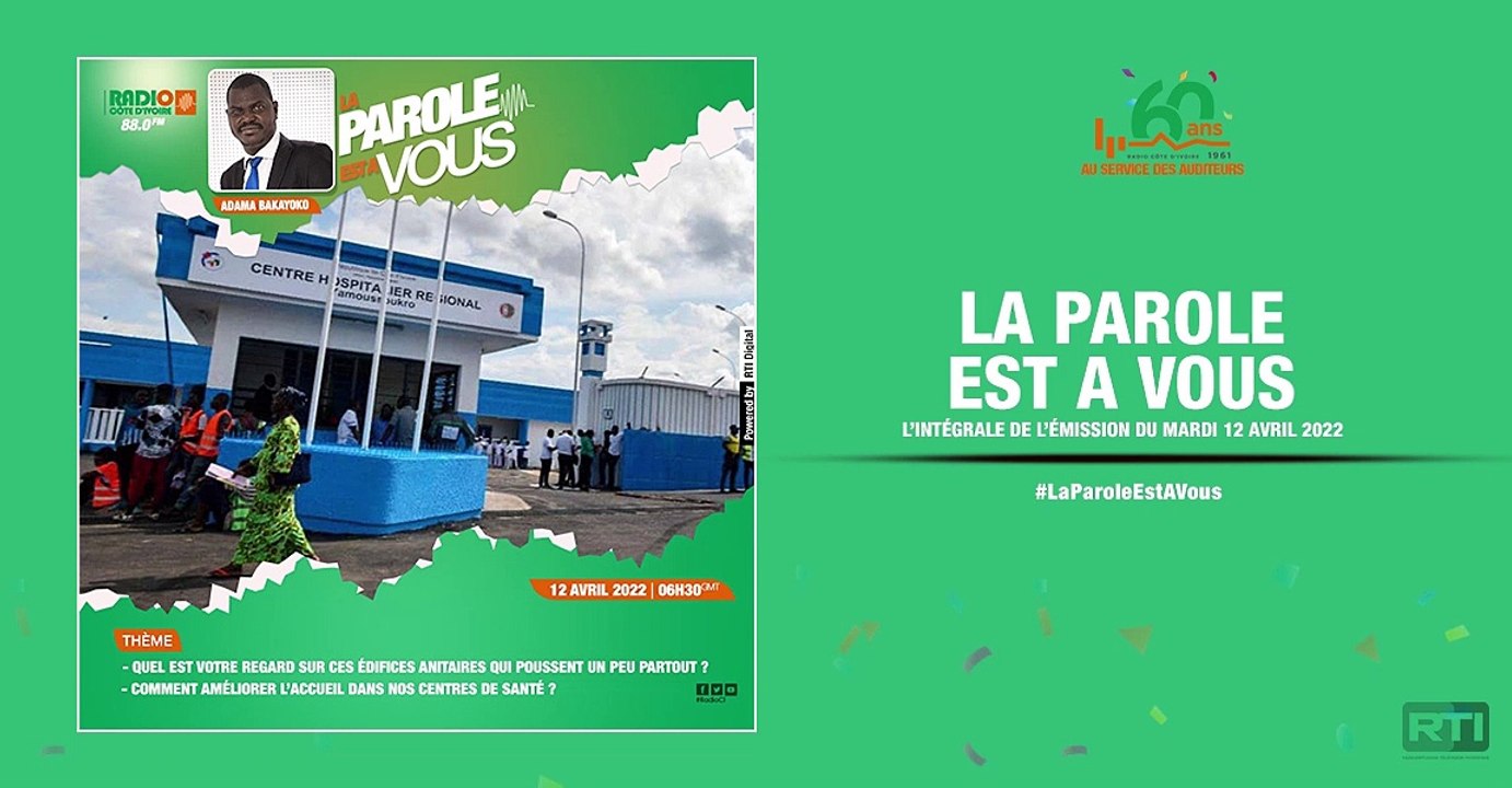 La parole est à vous du 12 avril 2022 par Adama Bakayoko [ Radio Côte d'Ivoire ]