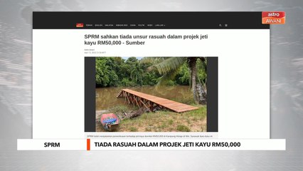 SPRM | Tiada rasuah dalam projek jeti kayu RM50,000