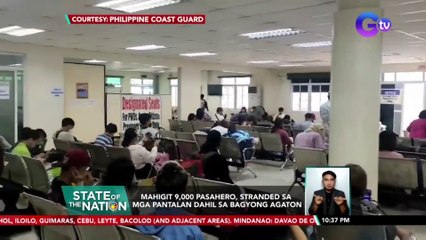 Mahigit 9,000 pasahero, stranded sa mga pantalan dahil sa Bagyong Agaton | SONA