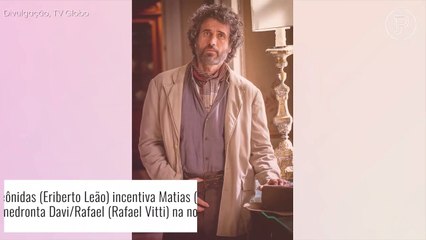 Novela 'Além da Ilusão': Leônidas dá conselho a Matias e apavora Davi. 'Rasgo de lucidez'