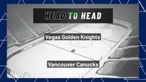 Vegas Golden Knights at Vancouver Canucks: Puck Line, April 12, 2022