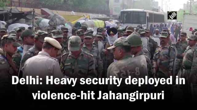 Heavy security deployed in violence-hit Jahangirpuri in Delhi