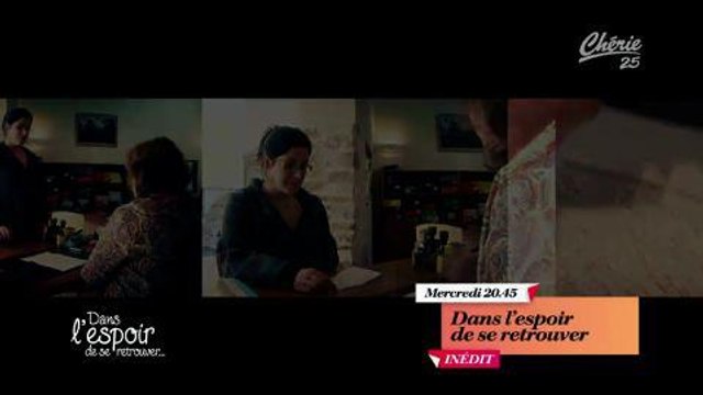Dans l'espoir de se retrouver (Chérie 25) 26 février