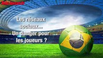 Coupe du monde 2014 : Les réseaux sociaux représentent-ils un danger pour les footballeurs ?