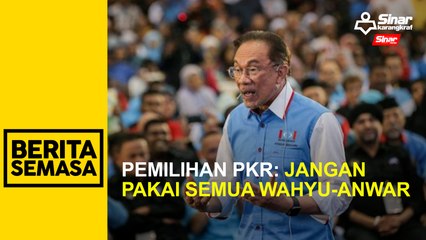 Pemilihan PKR: Jangan pakai semua wahyu - Anwar