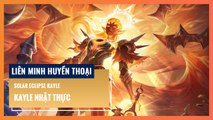 Kayle Nhật Thực | Liên Minh Huyền Thoại 12.8